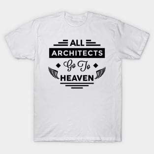 All Architects Go To heaven T-Shirt